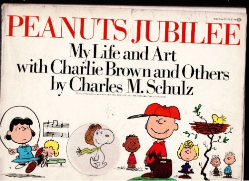Peanuts Jubilee: My Life and Art With Charlie Brown and Others