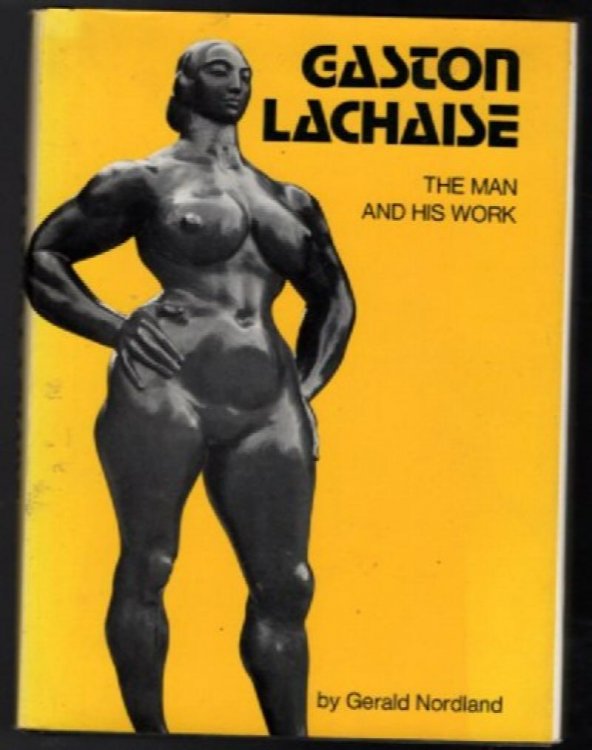 Gaston Lachaise: The Man and His Work