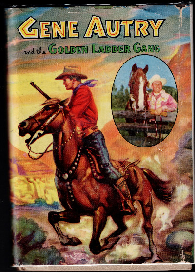 1950 Gene Autry and the The Golden Ladder Gang by W H Hutchinson Hardcover DJ
