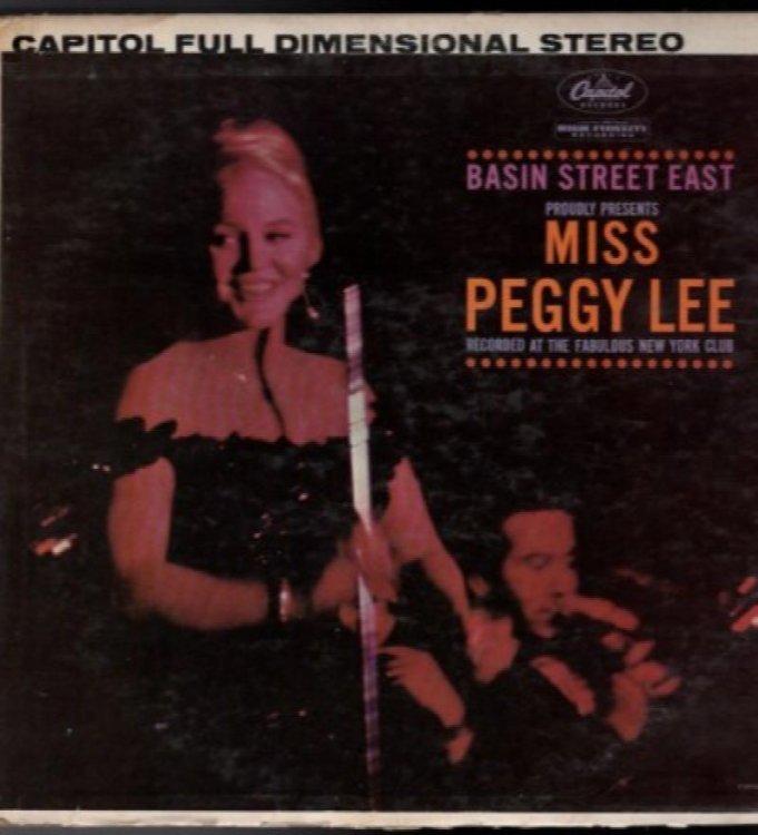 Miss Peggy Lee: Basin Street East Proudly Presents Miss Peggy Lee Recorded At The Fabulous New York Club:T 1520