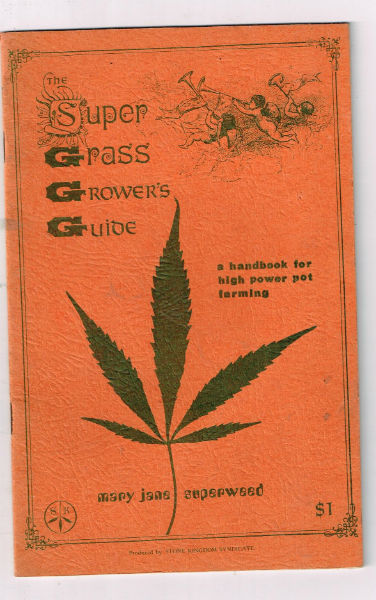 Super grass growers guide:a handbook for high power pot farming