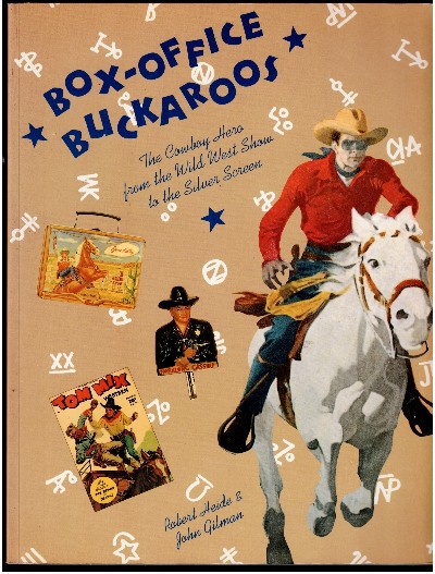 Box-Office Buckaroos: The Cowboy Hero from the Wild West Show to the Silver Screen