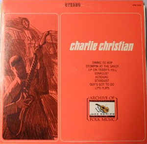 Charlie Christian ‎ Charlie Christian Label: Archive Of Folk & Jazz Music ‎ FS-219 Format: Vinyl, LP, Album Country: US Released: 1968 Genre: Jazz