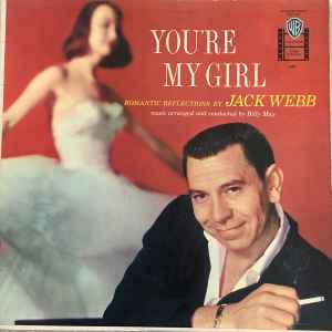 Jack Webb :You're My Girl: Romantic Reflections By Jack Webb