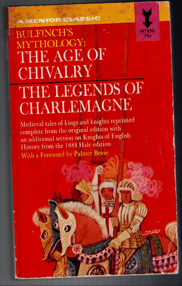 BULFINCH'S MYTHOLOGY THE AGE OF CHIVALRY THE LEGENDS OF CHARLEMAGNE Paperback January 1, 1962