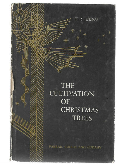Cultivation of Christmas Trees - T. S. Eliot - Hardcover