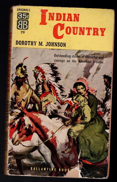 Indian Country by Dorothy Johnson Softcover 1953 Very RARE