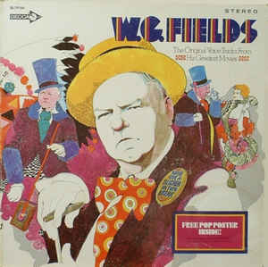 W.C. Fields : The Original Voice Tracks From His Greatest Movies