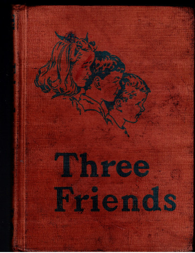 Three Friends 1954 Edition. Hardcover January 1, 1944