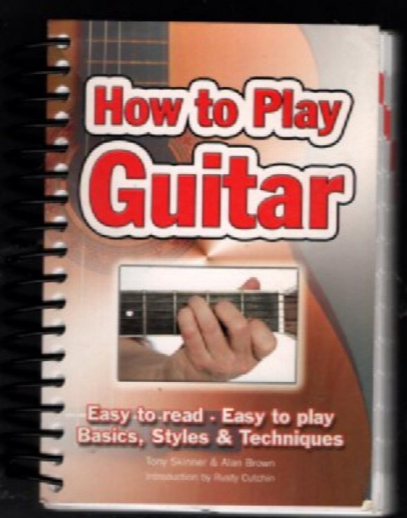 How To Play Electric Guitar: Easy to Read, Easy to Play; Effects, Styles & Technique (Easy-to-Use)