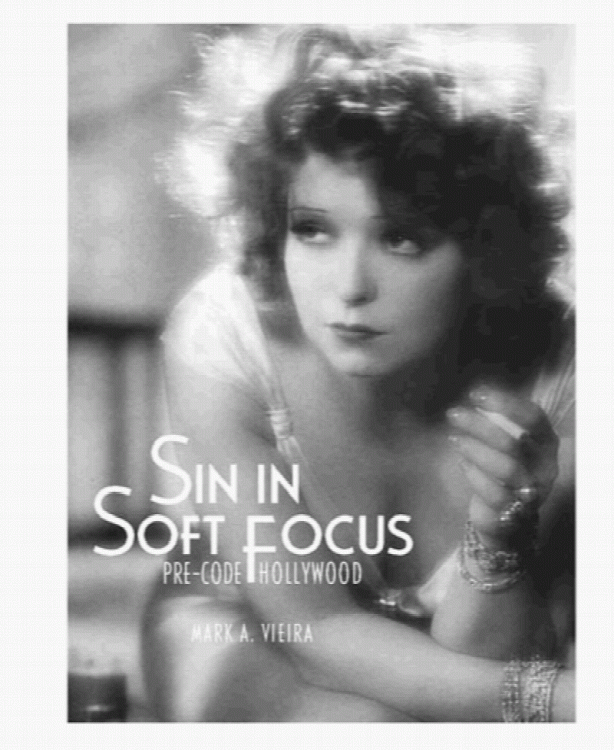 Sin in Soft Focus: Pre-Code Hollywood