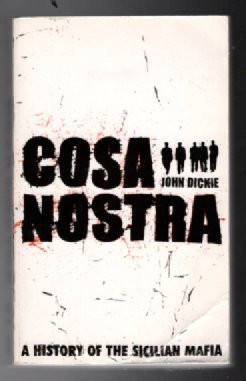 Cosa Nostra: a history of the Sicilian mafia