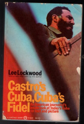Castro's Cuba, Cuba's Fidel;: An American journalist's inside look at today's Cuba in text and picture