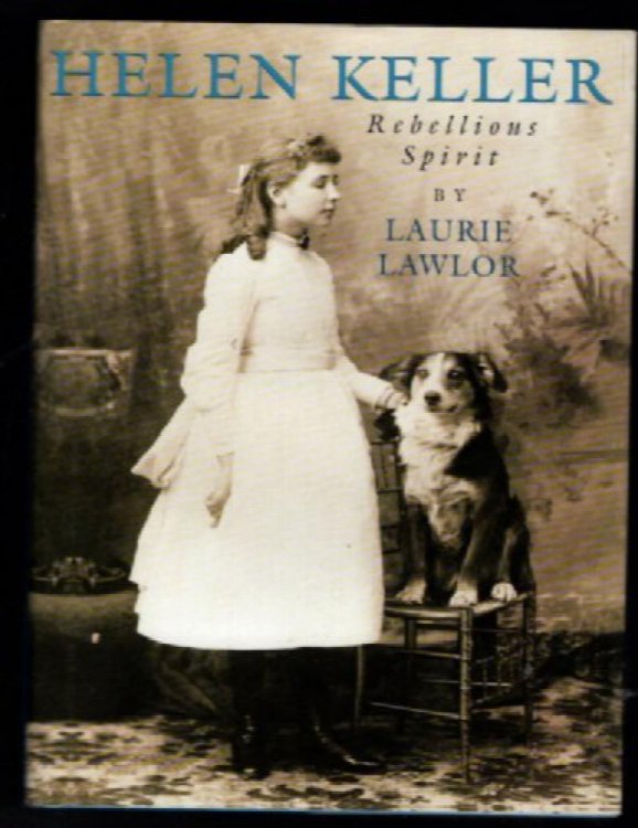 Title is Helen Keller: Rebellious Spirit