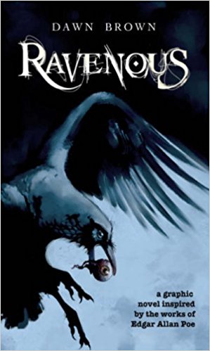 Ravenous Paperback July 12, 2006 by Dawn Brown (Author, Artist), Edgar Allan Poe (Author)