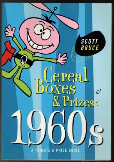 Cereal Boxes & Prizes, 1960s: A Tribute & Price Guide