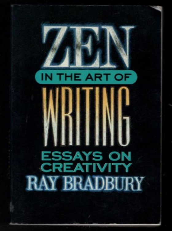 Zen in the art of writing: Essays on creativity