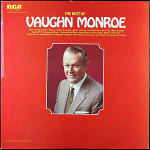 Vaughn Monroe And His Orchestra ‎ The Best Of Label: RCA ‎ ANL1-1140(e) Format: Vinyl, LP, Compilation, Reissue Country: US Released: Genre: Pop Style: Vocal