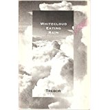 Whitecloud Eating Rain Paperback January 1, 1994 by Trebor Healey Trebor (Author)