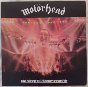 Motrhead ‎ No Sleep 'til Hammersmith Label: Bronze ‎ BMG15015V Format: Vinyl, LP, Album, Reissue, 180 g Country: US Released: 19 May 2015 Genre: Rock Style: Hard Rock, Heavy Metal