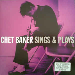 Chet Baker ‎ Sings & Plays Label: Not Now Music Limited ‎ NOT2LP137 Format: 2 Vinyl, LP, Compilation Country: UK Released: Genre: Jazz Style: Cool Jazz