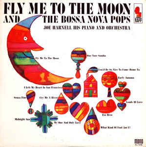 Joe Harnell His Piano And Orchestra Fly Me To The Moon And The Bossa Nova Pops