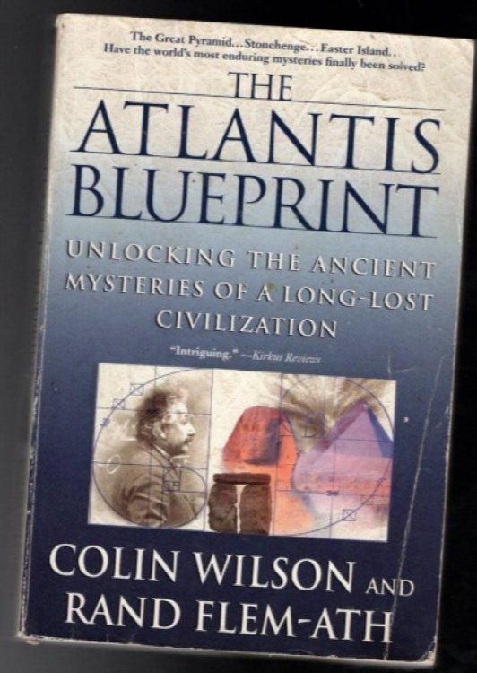 Atlantis Blueprint : Unlocking The Ancient Mysteries Of A Long-Lo