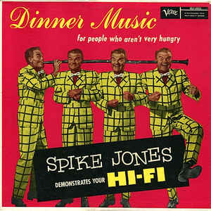 Spike Jones Dinner Music (For People Who Aren't Very Hungry)