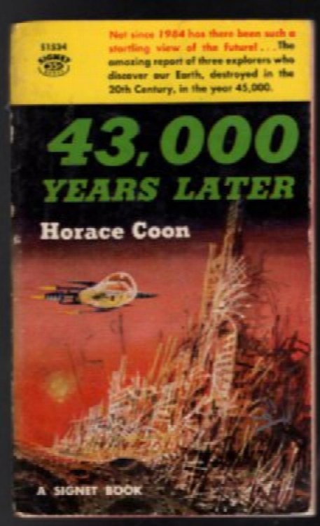 43000 Years Later by Horace Coon 1958 Signet 1st Printing Paperback