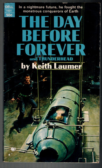 The Day Before Forever and Thunderhead (Dell Books 1691 Mass Market Paperback January 1, 1969<br/>by Keith Laumer (Author)