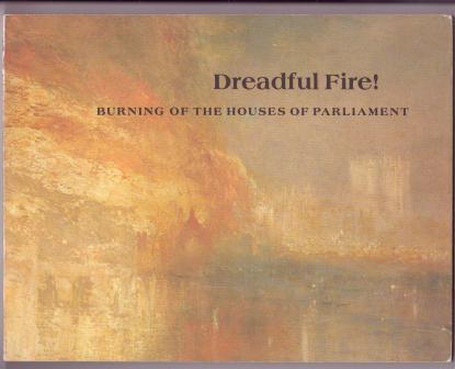 Dreadful Fire! Burning of the Houses of Parliament