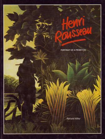 Henri Rousseau: Portrait of a Primitive