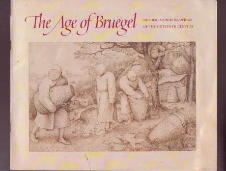 The Age of Bruegel: Netherlandish Drawings of the Sixteenth Century
