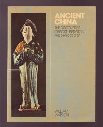 Ancient China: The discoveries of post-Liberation Chinese archaeology