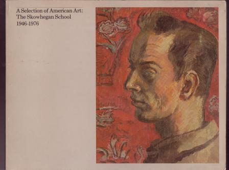 A Selection of American Art: The Skowhegan School 1946-1976