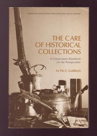 The Care of Historical Collections: A Conservation Handbook for the Nonspecialist