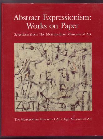 Abstract Expressionism: Works on Paper / Selections from The Metropolitan Museum of Art