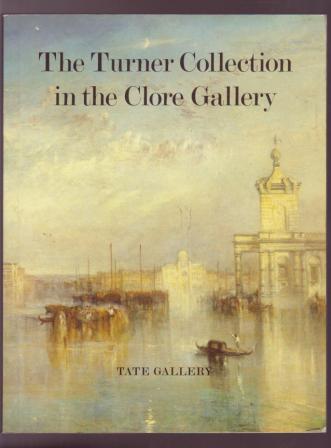 The Turner Collection in the Clore Gallery - An Illustrated Guide