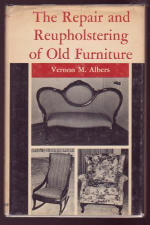 The Repair and Reupholstering of Old Furniture