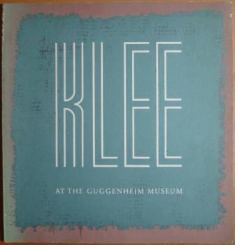 Paul Klee 1879-1940 in the Collection of The Solomon R. Guggenheim Museum