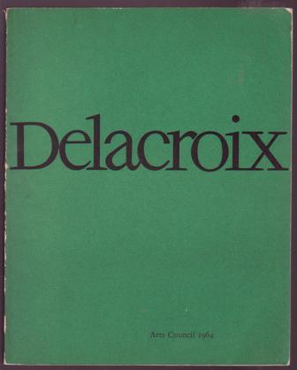 Delacroix: An exhibition of paintings, drawings and lithographs
