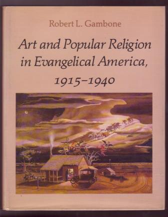 Art and Popular Religion in Evangelical America, 1915-1940