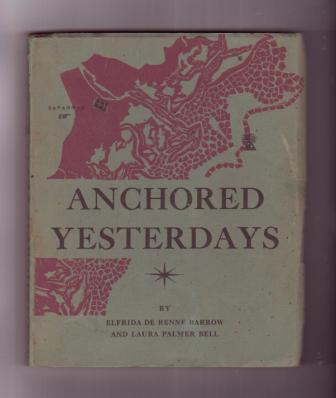 Anchored Yesterdays: The Log Book of Savannah's Voyage Across a Georgia Century - in Ten Watches