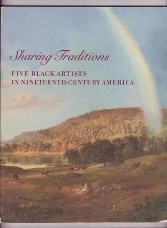 Image for Sharing Traditions: Five Black Artists in Nineteenth-Century America Sharing Traditions: Five Black Artists in Nineteenth-Century America