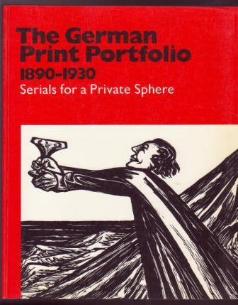 The German Print Portfolio 1890-1930: Serials for a Private Sphere