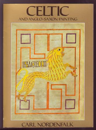 Celtic and Anglo-Saxon Painting: Book Illumination in the British Isles 600-800