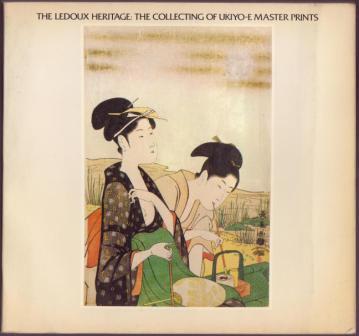 The Ledoux Heritage: The Collecting of Ukiyo-E Master Prints