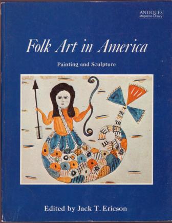 Folk Art in America: Painting and Sculpture