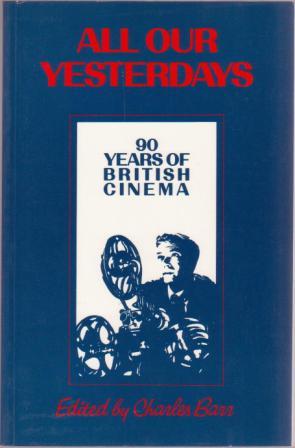 All Our Yesterdays: 90 Years of British Cinema