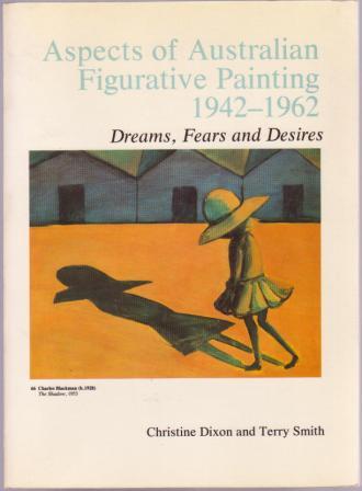 Aspects of Australian Figurative Painting 1942-1962: Dreams, Fears, and Desires